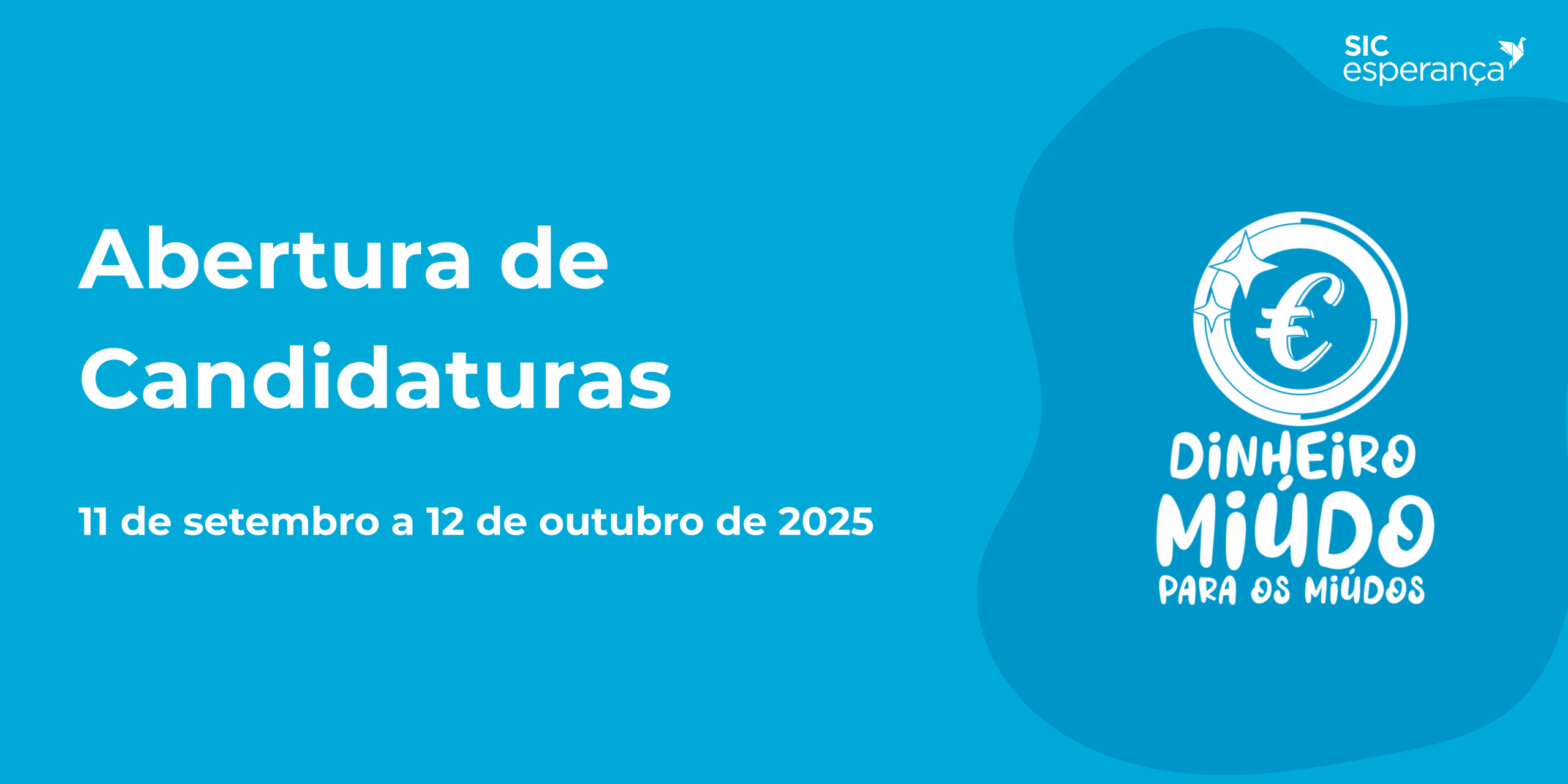 Abertura de candidaturas: Dinheiro Miúdo para os Miúdos 2025. DE 11 de setembro a 12 de outubro de 2025